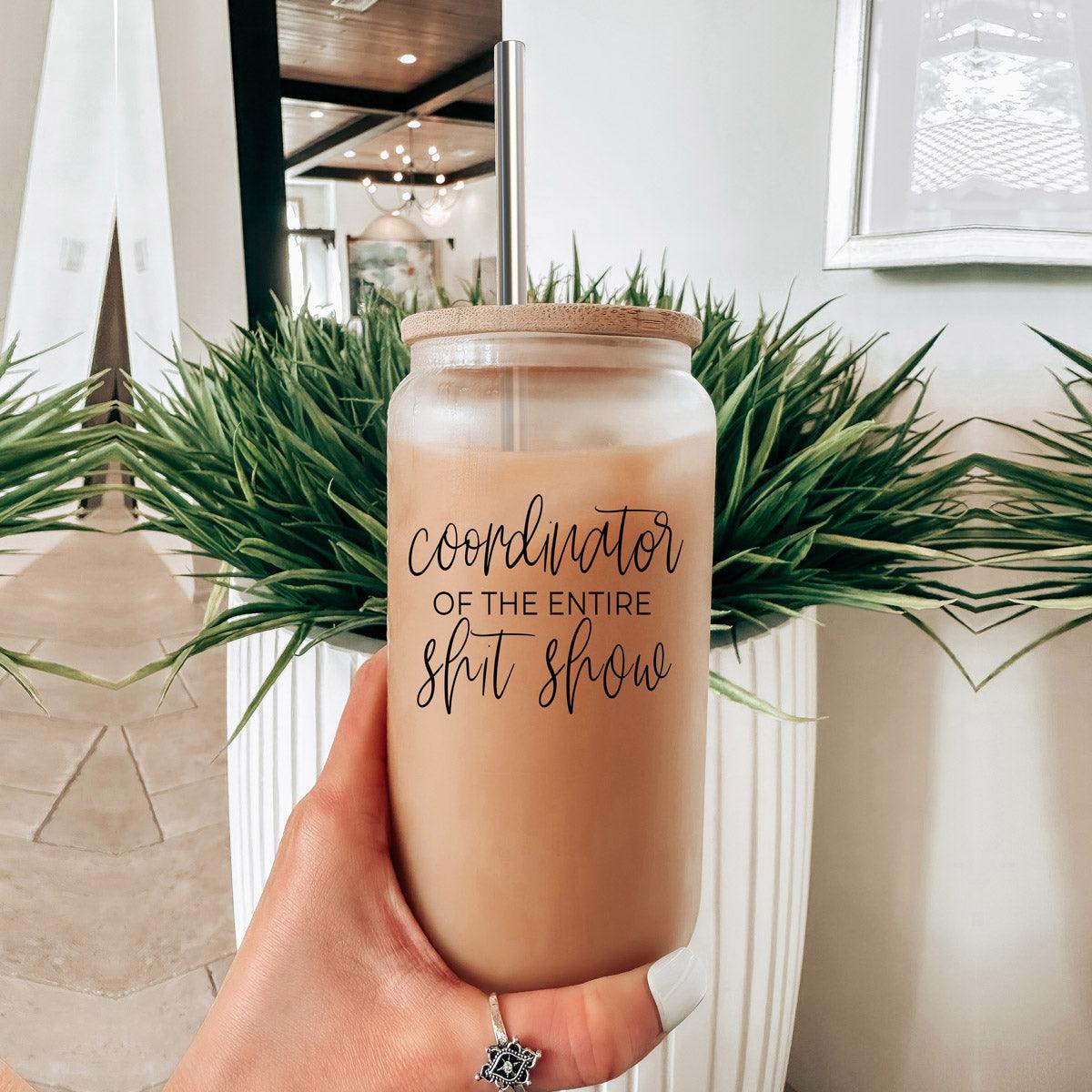 S**t Show Coordinator 17oz